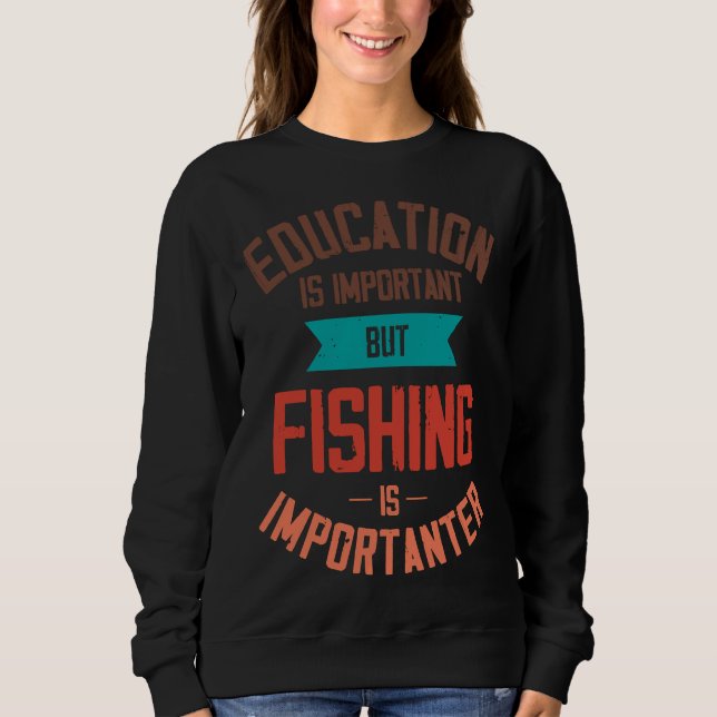 Sudadera La Educación Es Importante, Pero La Pesca Es Impor (Anverso)