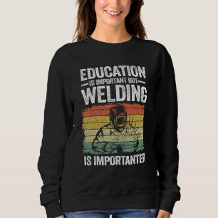Sudadera La educación es importante pero la soldadura es má