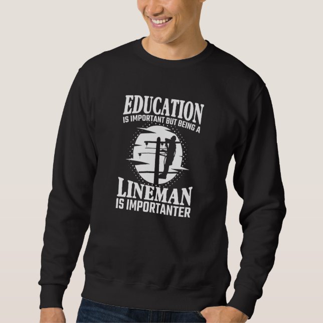 Sudadera La educación es importante, pero Lineman es import (Anverso)