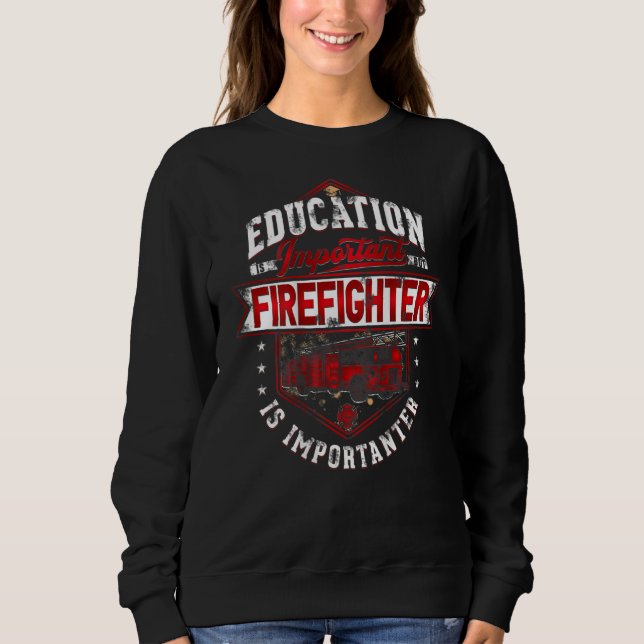 Sudadera La educación es importante, pero los bomberos son  (Anverso)