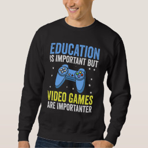 Sudadera La educación es importante, pero los videojuegos s
