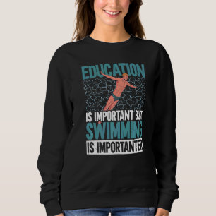 Sudadera La Educación Es Importante, Pero Nadar Es Importan