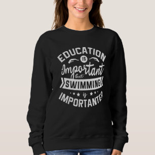 Sudadera La Educación Es Importante, Pero Nadar Es Importan
