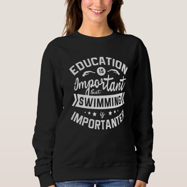 Sudadera La Educación Es Importante, Pero Nadar Es Importan (Anverso)