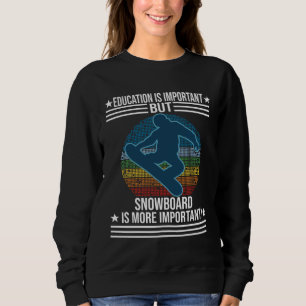 Sudadera La educación es importante pero snowboard es más i