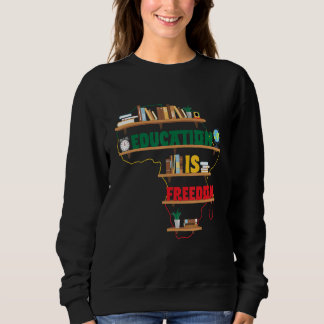 Sudadera La educación es libertad África Mes de historia ne