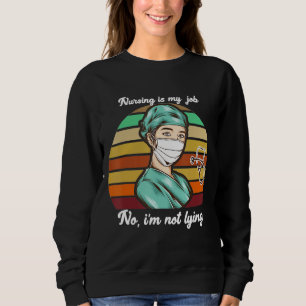 Sudadera La enfermería es mi trabajo, la enfermera del día