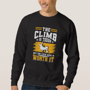 Sudadera La Escalada Es Difícil, Pero La Vista Es Cierta.