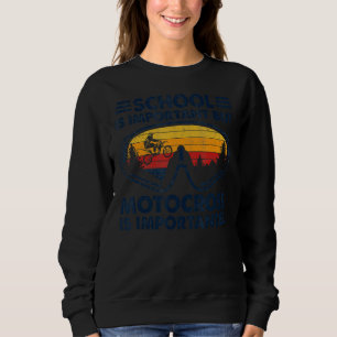 Sudadera La Escuela De Motocross Es Importante Pero Motocro