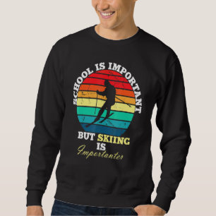 Sudadera La Escuela Es Importante Pero El Esquí Es Importan