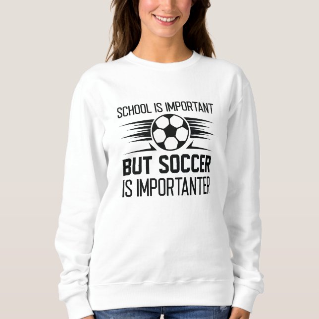 Sudadera La escuela es importante, pero el fútbol es import (Anverso)