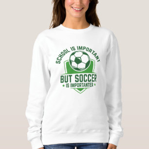 Sudadera La escuela es importante, pero el fútbol es import
