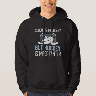 Sudadera La escuela es importante, pero el hockey es import