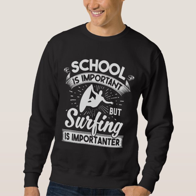 Sudadera La Escuela Es Importante, Pero El Surf Es Importan (Anverso)