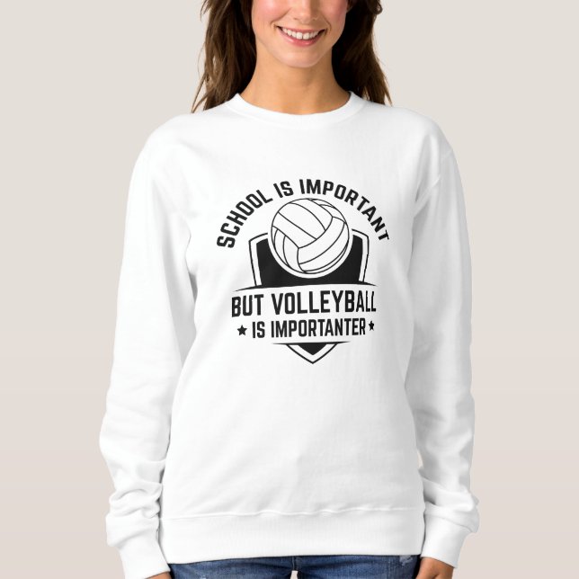 Sudadera La Escuela Es Importante, Pero El Voleibol Es Impo (Anverso)