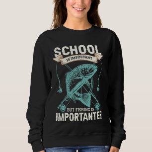 Sudadera La Escuela Es Importante Pero La Pesca Es Importan