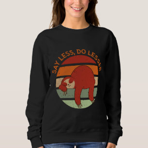 Sudadera La eslogan linda dice menos que hacer menos