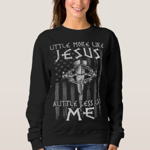 Sudadera La fe cristiana en Cristo es más como Jesús menos 
