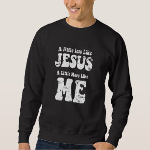 Sudadera La Fe Cristiana En Cristo Más Como Jesús Menos Com
