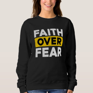 Sudadera La fe de la Biblia cristiana por encima del miedo