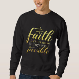 Sudadera La Fe Hace Posibles Las Cosas Cristianas