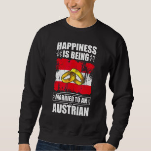 Sudadera La Felicidad Es Estar Casado Con Un Austriaco Aust