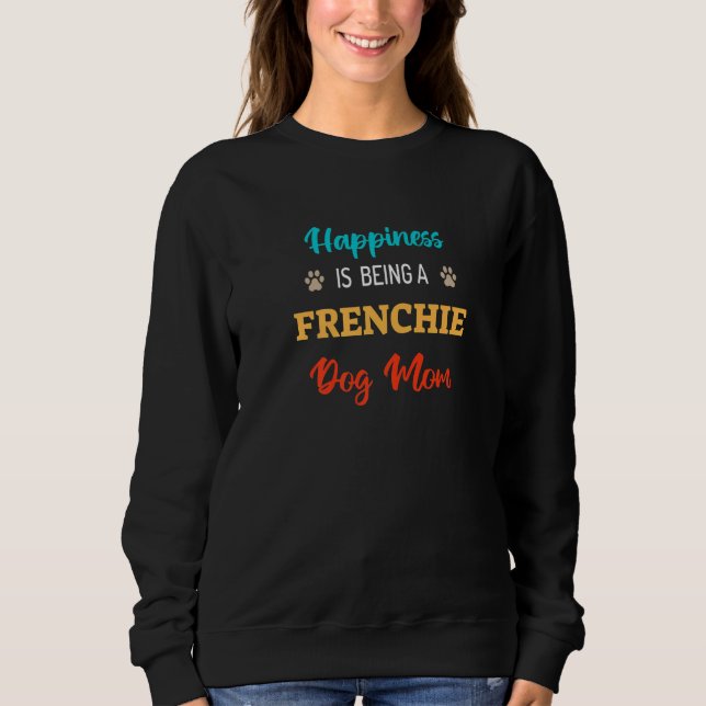 Sudadera La felicidad es ser una mamá de perro Frenchie Pre (Anverso)