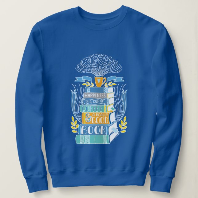Sudadera "La felicidad es una taza de café y un buen libro" (Anverso del diseño)