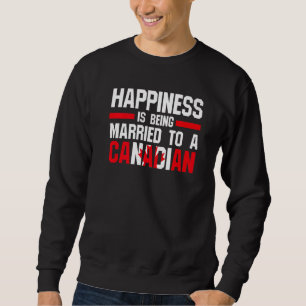 Sudadera La felicidad está siendo casada con un canadiense