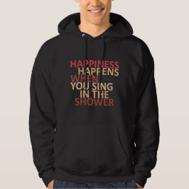 Sudadera La felicidad ocurre cuando cantas en la ducha