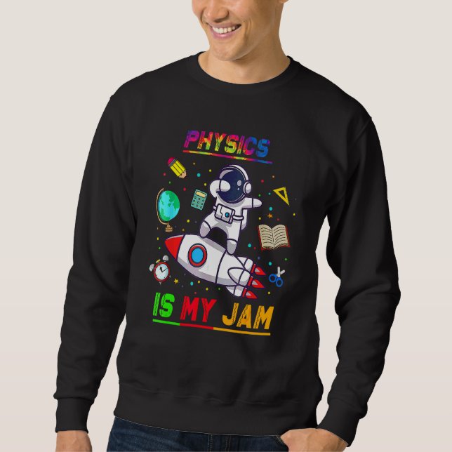 Sudadera La Física Es Mi Pasión  Astronauta De Vuelta Al Co (Anverso)