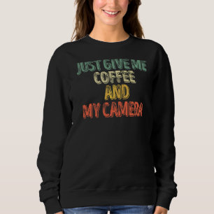 Sudadera La Fotografía Sólo Me Da Café Y Mi Cámara