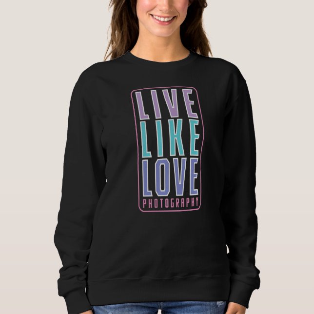 Sudadera La fotografía vive como el amor (Anverso)