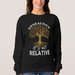 Sudadera La genealogía familiar es toda la antigüedad genea