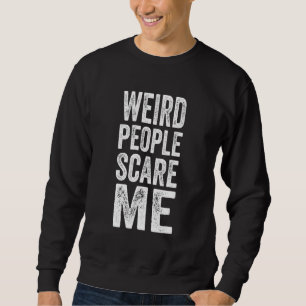 Sudadera La Gente Extraña Me Asusta