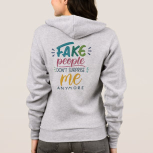 Sudadera La gente falsa ya no me sorprende