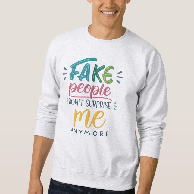 Sudadera La gente falsa ya no me sorprende (Anverso)