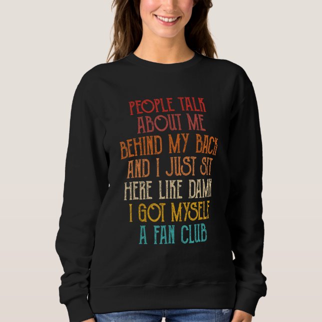 Sudadera La gente habla de mí a mis espaldas y yo simplemen (Anverso)
