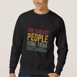 Sudadera La gente más genial viene de Chattanooga