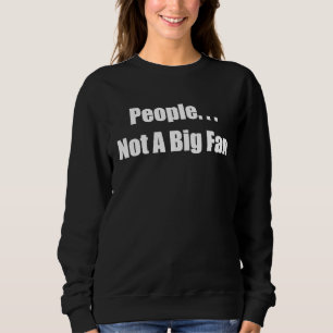 Sudadera La gente no es un gran fanático de lo antisocial p