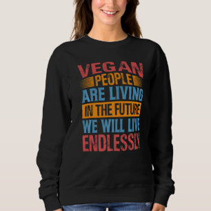 Sudadera La gente vegana vive en el futuro en que viviremos