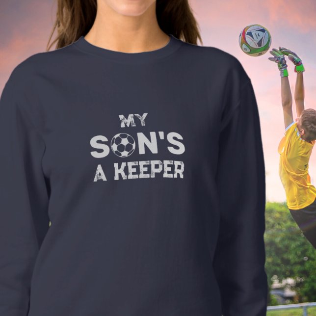 Sudadera La golosa de fútbol, mamá, mi hijo es un guardián (Subido por el creador)