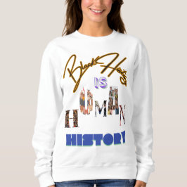 Sudadera La historia negra es historia humana: Celebrando e