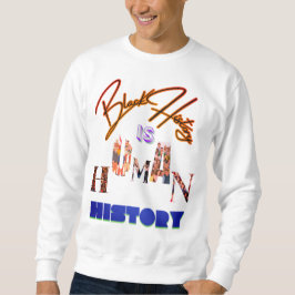 Sudadera La historia negra es historia humana: Celebrando e