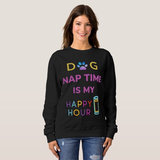 Sudadera la hora de la siesta del perro es mi hora feliz (Anverso completo)