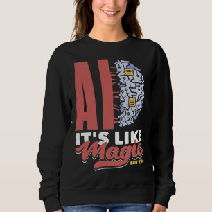 Sudadera La IA es como magia pero informática real 3
