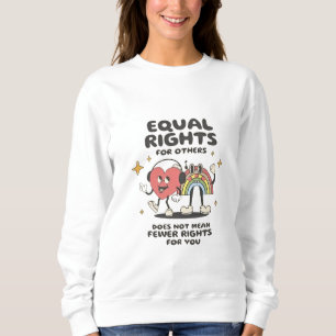 Sudadera La igualdad de derechos para otros no significa me