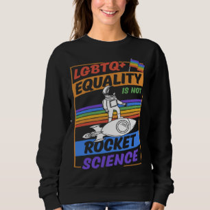 Sudadera La igualdad de LGBTQ no es ciencia de cohetes Lind