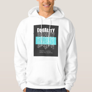 Sudadera La Igualdad Sería Mejor Que Cualquier Tipografía M
