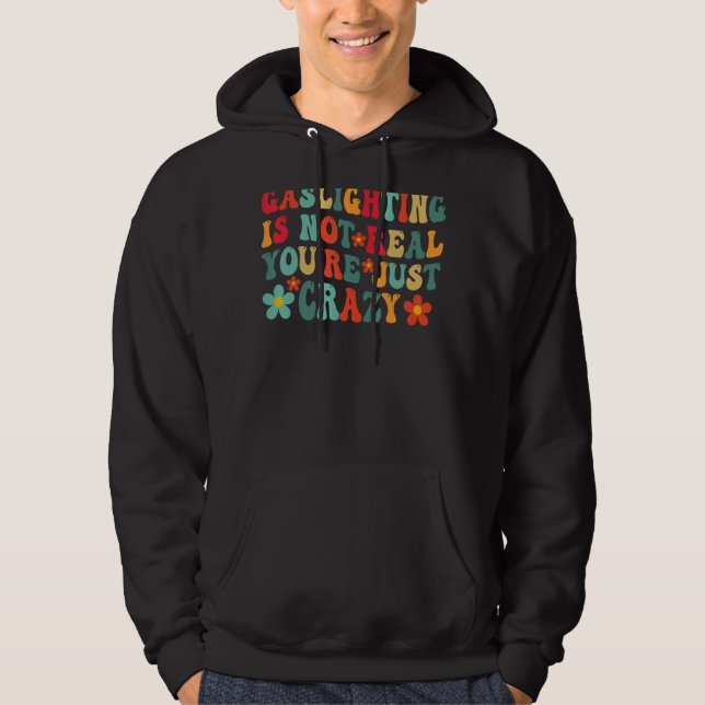 Sudadera La iluminación no es real, solo estás loca (Anverso)
